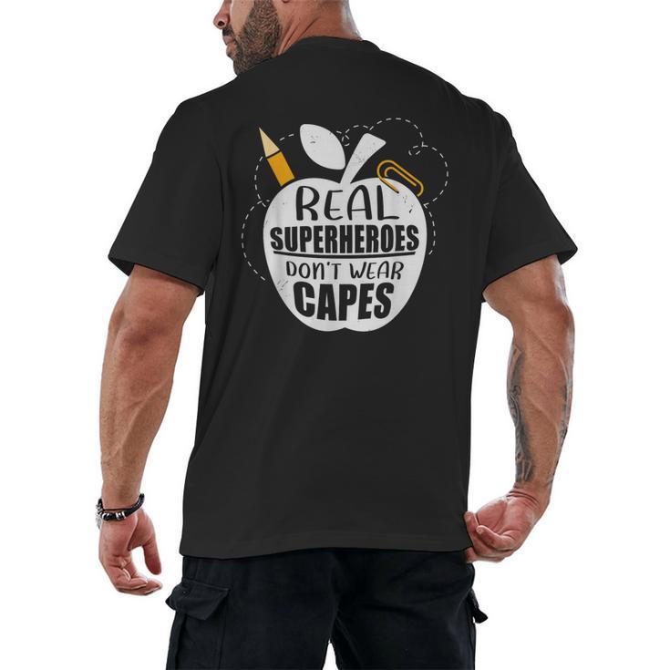 Real Superheroes Wear No Capes Teacher Design Teach Men's Back Print T-Shirt