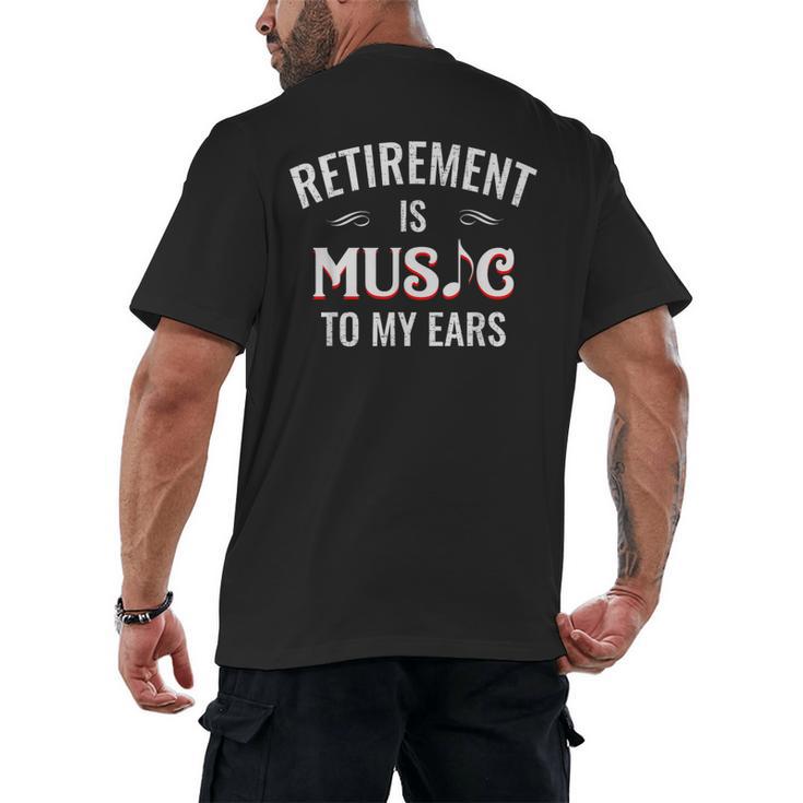 Retirement Is Music To My Ears Retired Music Teacher Men's Back Print T-Shirt