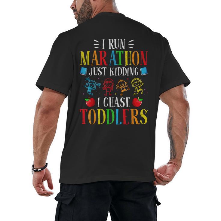 I Run Marathon Just Kidding I Chase Toddlers Teacher Men's Back Print T-Shirt