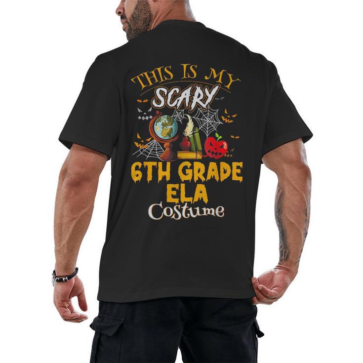 This Is My Scary 6th Grade ELA Costume Teacher Men Women Men's Back Print T-Shirt