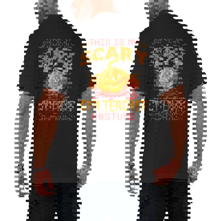 This Is My Scary Gym Teacher Costume Pumpkin Halloween Men Women Men&#x27;s Back Print T-Shirt