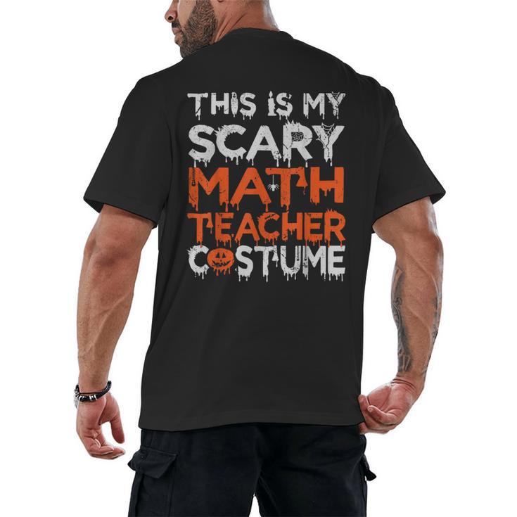 This Is My Scary Math Teacher Costume For Halloween Men's Back Print T-Shirt