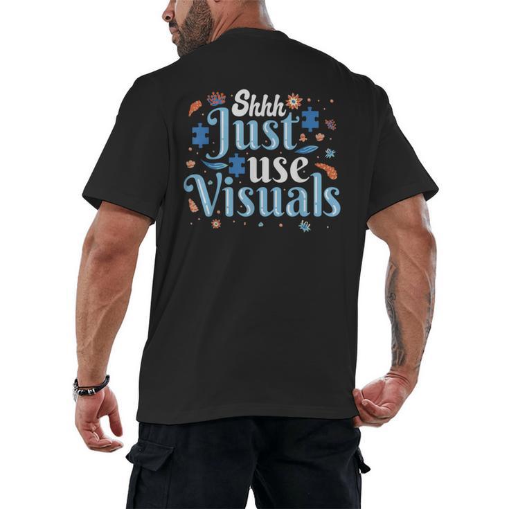 Shhh Just Use Visuals SPED Special Education Teacher Men Women Men's Back Print T-Shirt