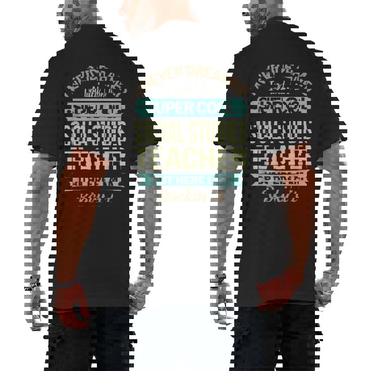 Social Studies Teacher  Appreciation Men Women Men&#x27;s Back Print T-Shirt