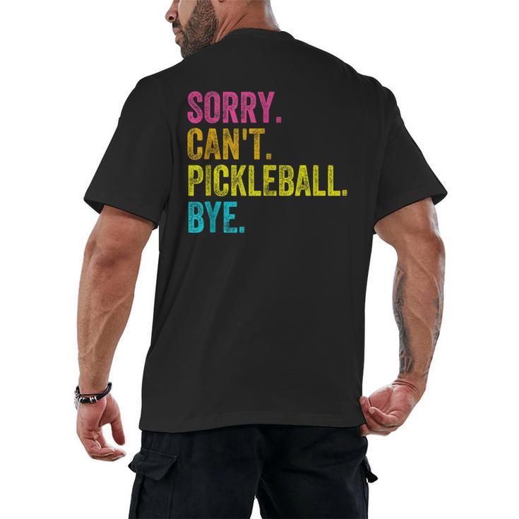 Sorry Can't Pickleball Bye Teacher Student Sport Men's Back Print T-Shirt