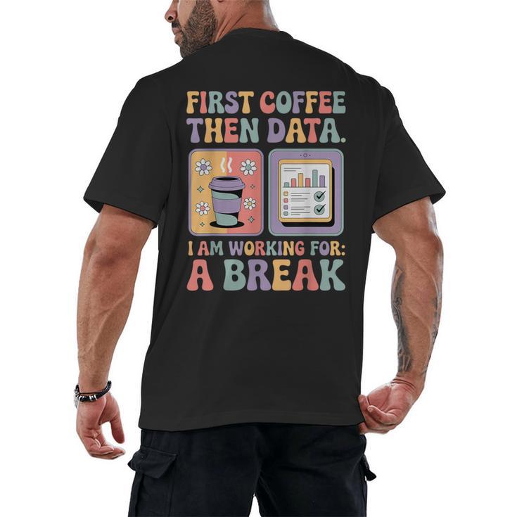 Special Education First Coffee Then Data Retro SPED Teacher Men's Back Print T-Shirt
