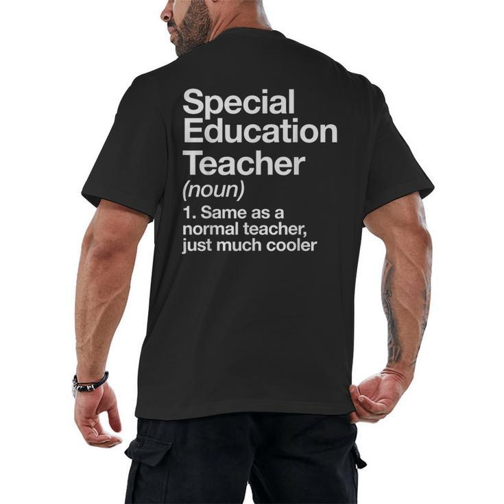 Special Education Teacher Definition Back To School Men's Back Print T-Shirt