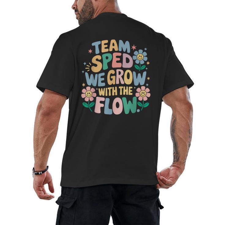 Special Education Teacher Team SPED Grow With The Flow Men's Back Print T-Shirt