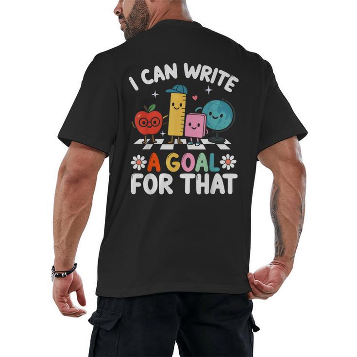 Special Education i Can Write a Goal For That Sped Teacher Men's Back Print T-Shirt