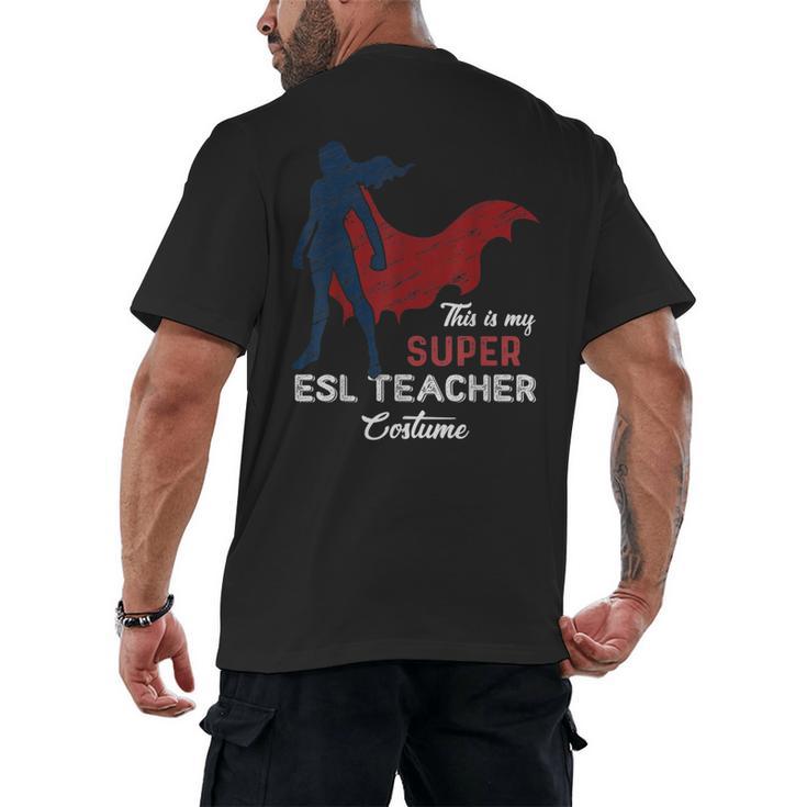 This Is My Super ESL Teacher Costume Lazy Halloween Men's Back Print T-Shirt