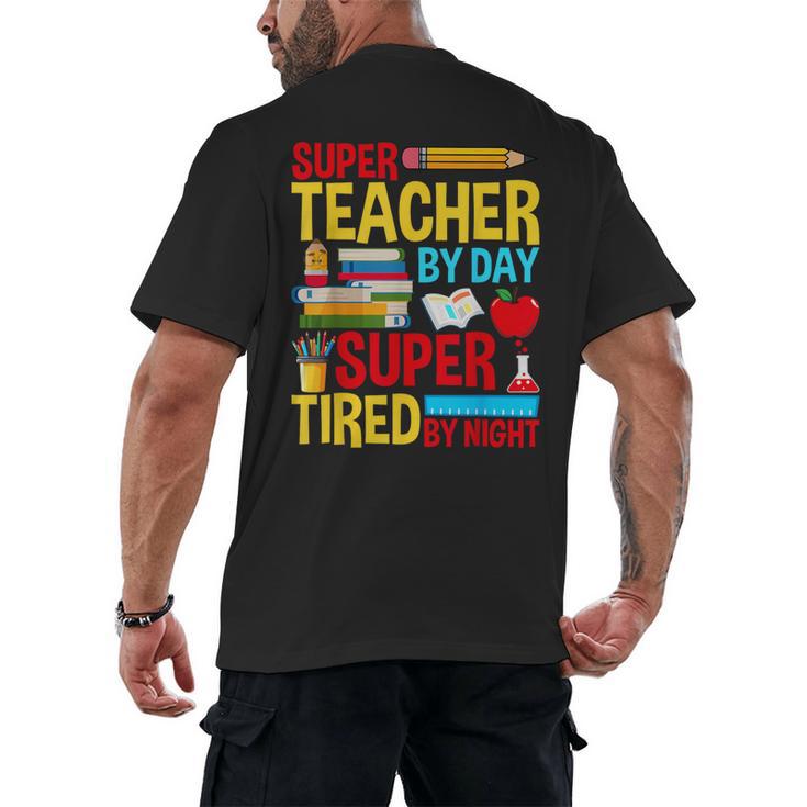Super Teacher By Day Super Tired By Night Superhero Teacher Men's Back Print T-Shirt