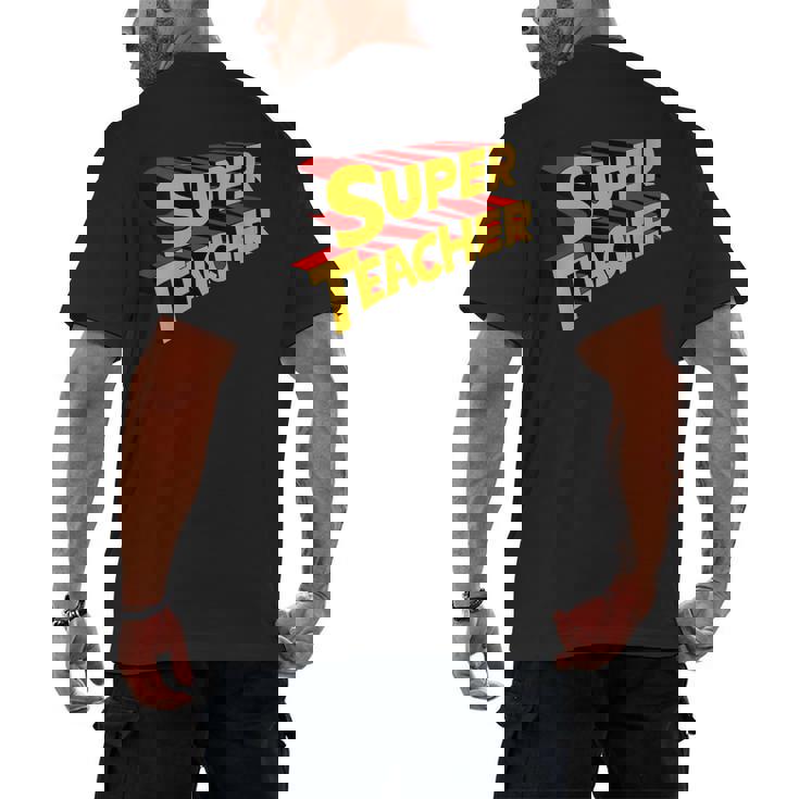 Super Teacher SuperTeacher Men&#x27;s Back Print T-Shirt