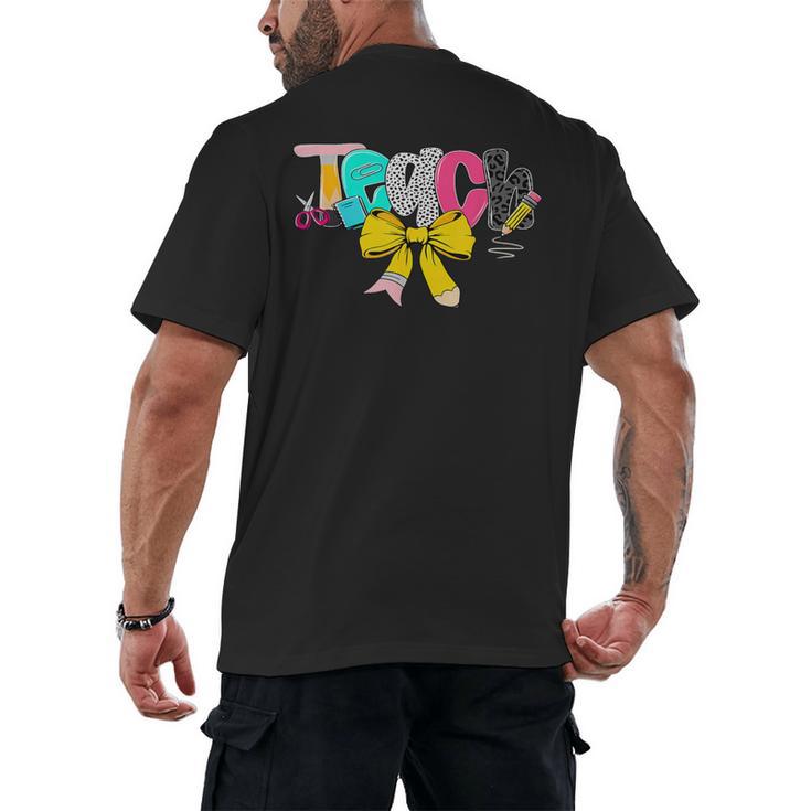 Teach Coquette Bow Teacher Back To School Happy First Day Men's Back Print T-Shirt