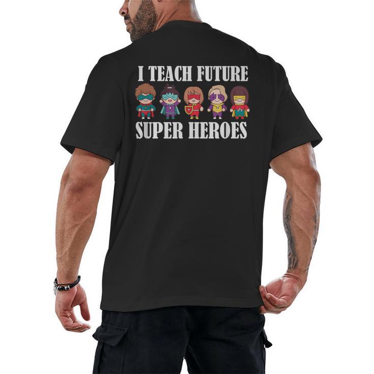 I Teach Future Superheroes Last Day Back To School Teacher Men's Back Print T-Shirt