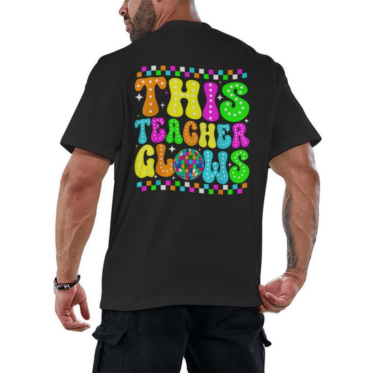 This Teacher 80s 90s Teachers's Day Glows Last Day Of School Men's Back Print T-Shirt