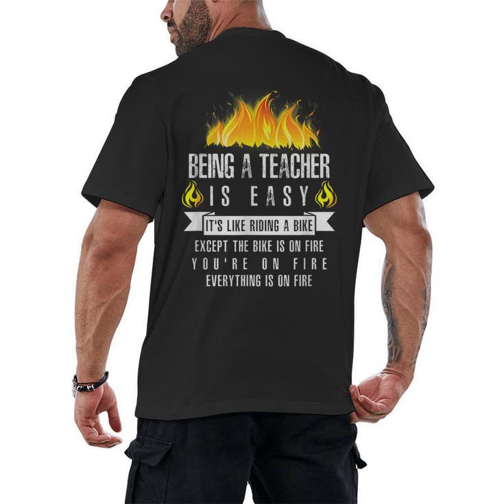 Being a Teacher Is Easy Everything Is On Fire T-Shirt For Men Women Kids Men's Back Print T-Shirt
