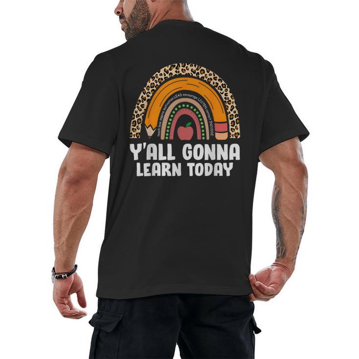 Teacher First Day Of School Y'All Gonna Learn Today Men's Back Print T-Shirt