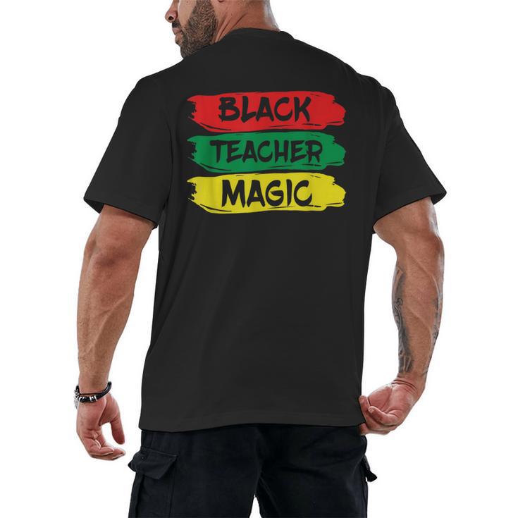Teacher Magic Black History Month Educator For Men Women Men's Back Print T-Shirt