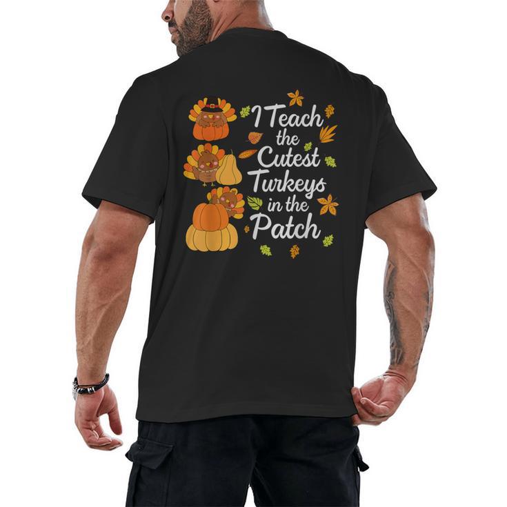 Teacher Thanksgiving I Teach The Cutest Turkeys In The Patch Men's Back Print T-Shirt