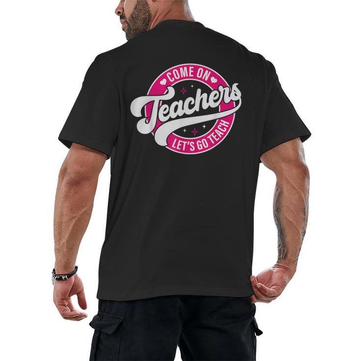 Come On Teachers Let's Go Teach Pink Back To School For Men Women Men's Back Print T-Shirt