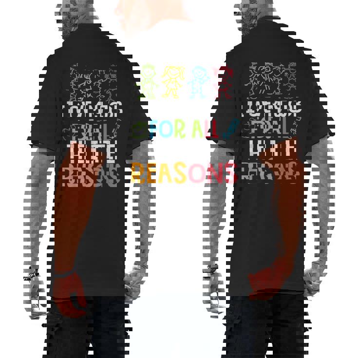 Teachers I Love My Job For All The Little Reasons Teacher Men&#x27;s Back Print T-Shirt