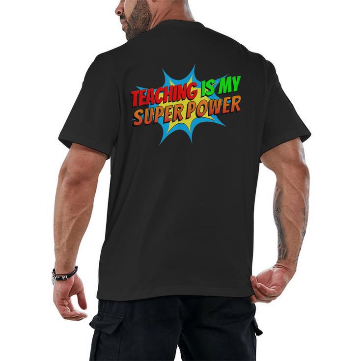 Teaching Is My Superpower Comic Back To School Teacher Men's Back Print T-Shirt