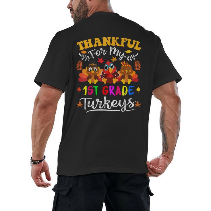 Thankful For My 1st Grade Turkeys Thanksgiving Teacher Fall Men's Back Print T-Shirt