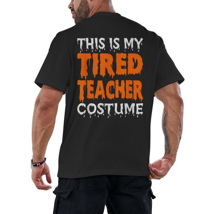 This Is My Tired Teacher Costume Quick Easy Lazy Halloween For Men Women Men's Back Print T-Shirt