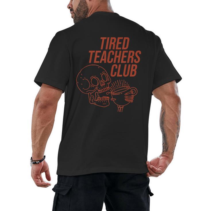 Tired Teachers Club Men's Back Print T-Shirt