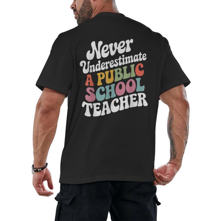 Never Underestimate a Public School Teacher Public Education Men's Back Print T-Shirt