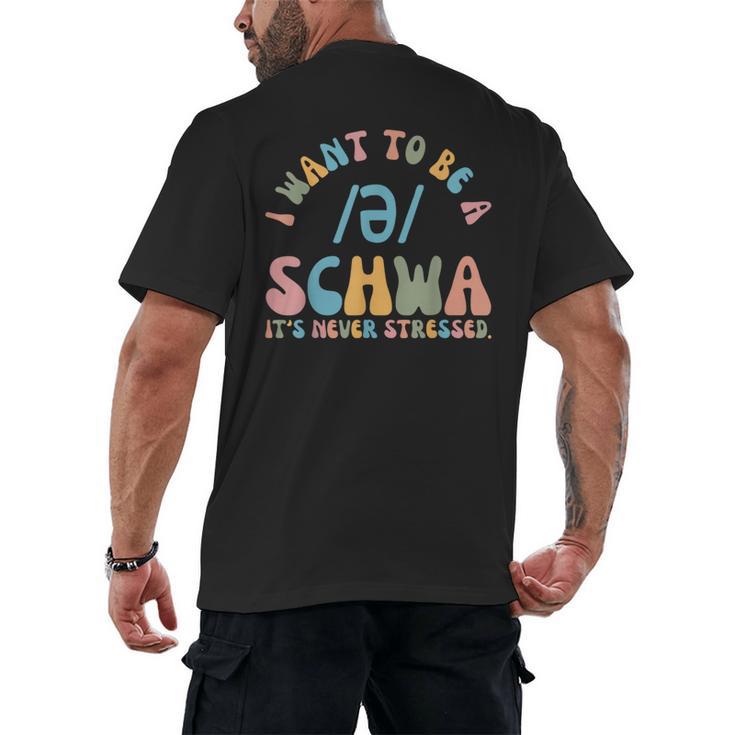 I Want To Be a SCHWA It's Never Stressed Reading Teacher Men's Back Print T-Shirt