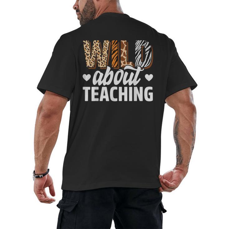 Wild About Teaching Teacher Teaching Back To School Men's Back Print T-Shirt