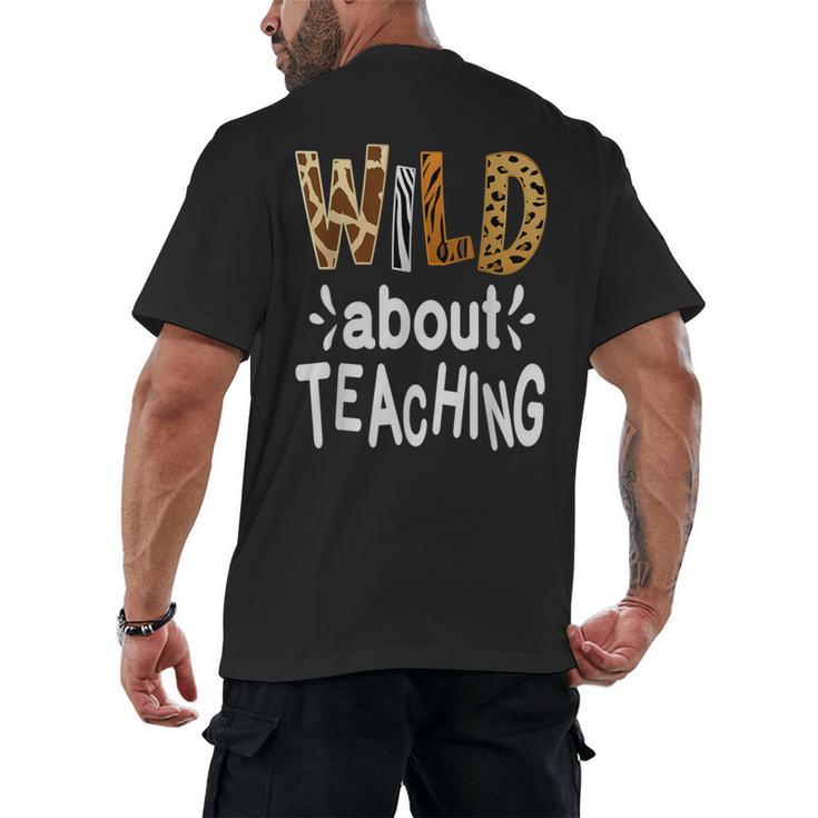 Wild About Teaching Teacher Student First Day Of School Men's Back Print T-Shirt