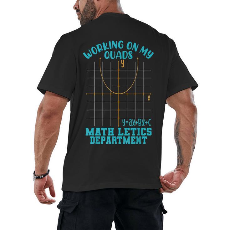 Working On My Quads Algebra Math Teacher Humor Men's Back Print T-Shirt