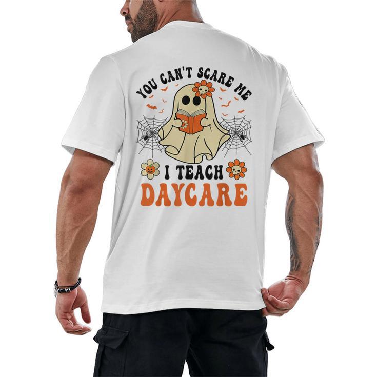You Can't Scare Me I Teach Daycare Teacher Halloween Ghost Men's Back Print T-Shirt