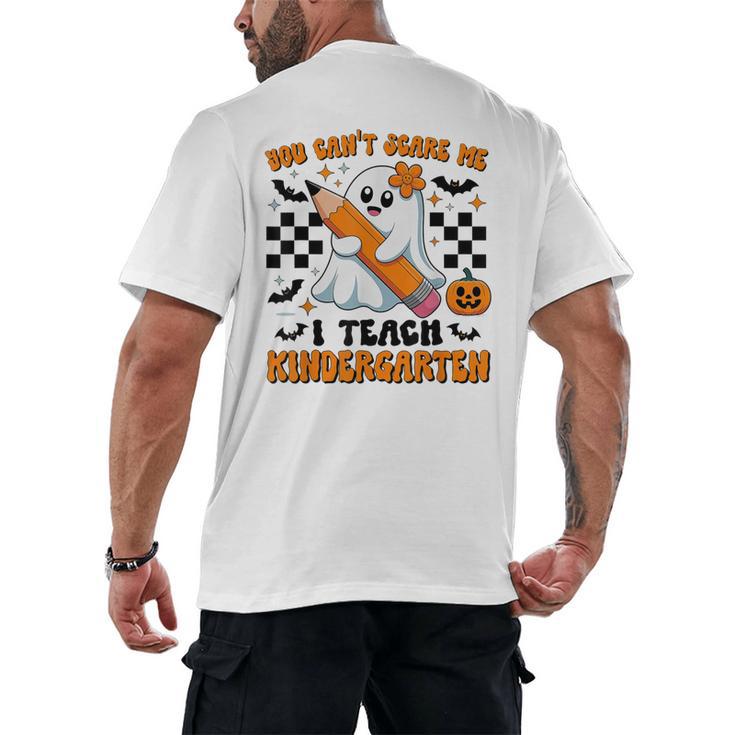 You Can't Scare Me I Teach Kindergarten Teacher Halloween Men's Back Print T-Shirt