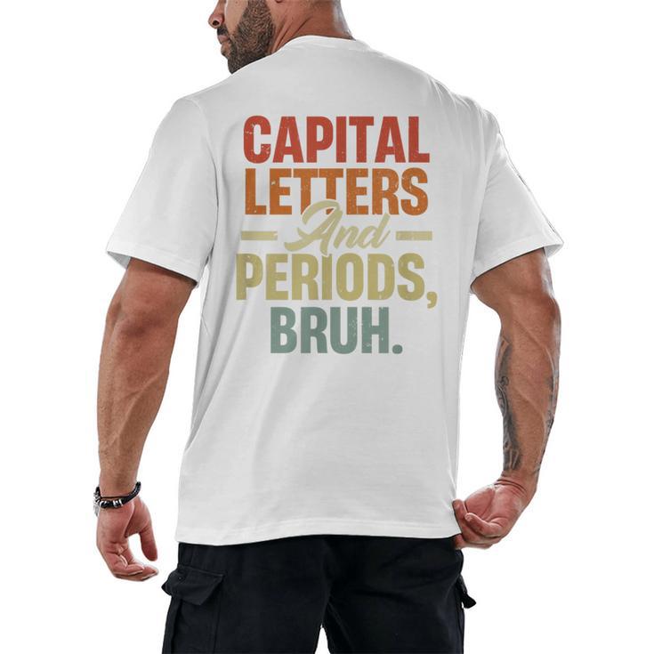 Capital Letters And Periods Bruh Teacher Grammar Kids Men's Back Print T-Shirt