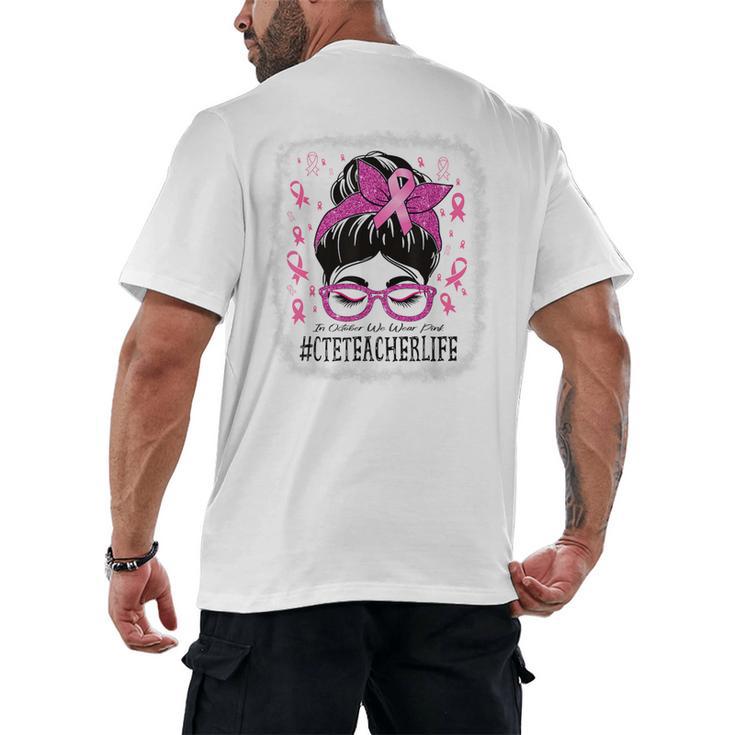 CTE Teacher In October We Wear Pink Breast Cancer Awareness Men's Back Print T-Shirt