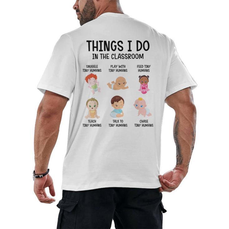 Daycare Preschool Infant Teacher Thing I Do In The Classroom Men's Back Print T-Shirt