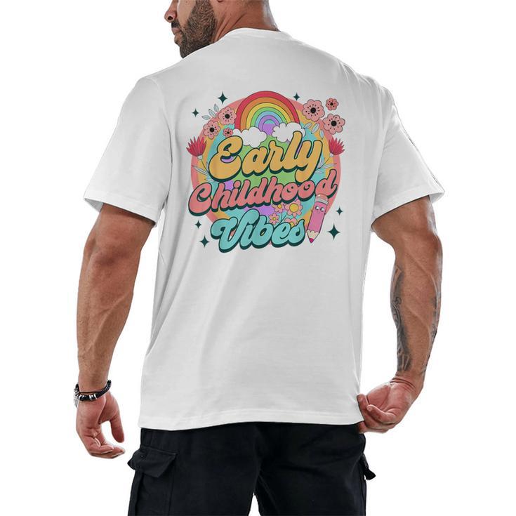 Daycare Teacher Daycare Provider Early Childhood Vibes Men's Back Print T-Shirt