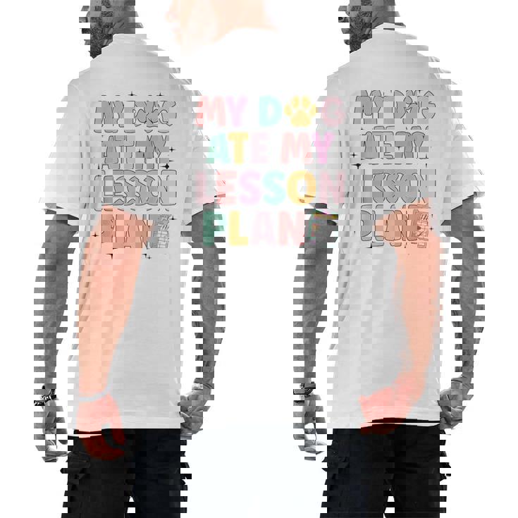 My Dog Ate My Lesson Plan Kindergarten Teacher Dog Lover For Men Women Men&#x27;s Back Print T-Shirt, trending gift