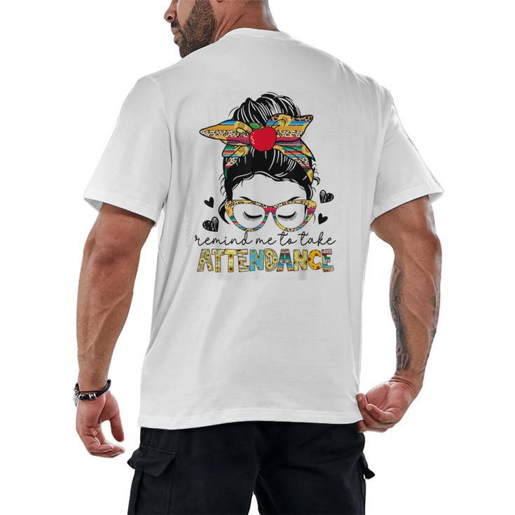 Elementary Teacher Remind Me To Take Attendance Women Men's Back Print T-Shirt