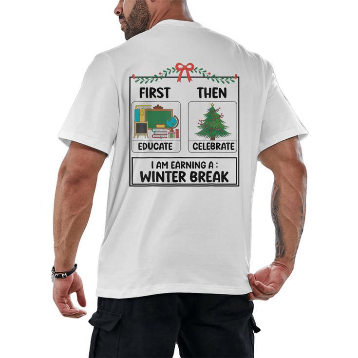 First Educate Then Celebrate Christmas Teacher Winter Break Men's Back Print T-Shirt