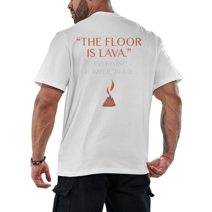 The Floor Is Lava For History Lovers & Teachers Premium Tri-Blend Men's Back Print T-Shirt