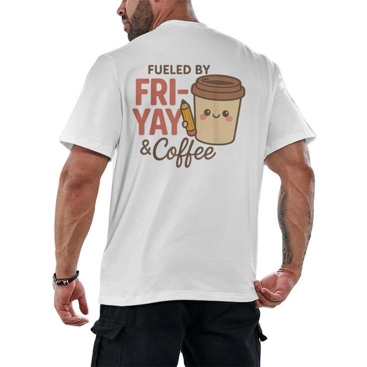 Friyay Teacher Coffee Friday School Cute Fri Yay Men's Back Print T-Shirt