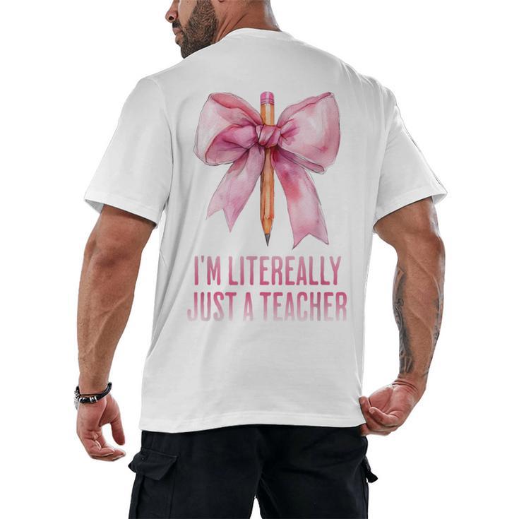 I'm Literally Just a Teacher Pencil Coquette Bow School Men's Back Print T-Shirt