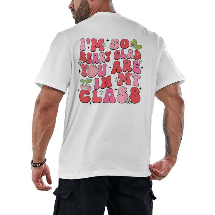 I'm So Berry Glad You Are Strawberry Elementary Teacher Men's Back Print T-Shirt