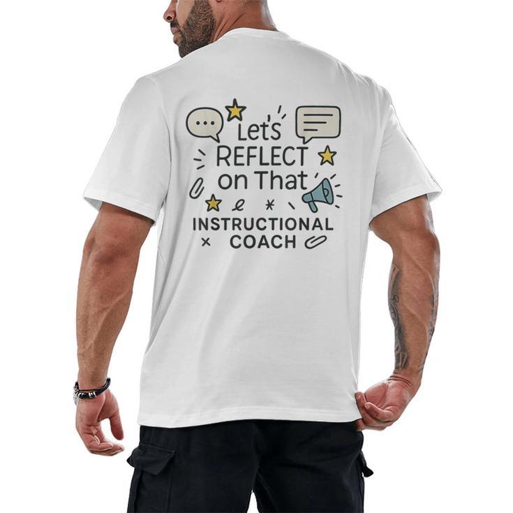 Instructional Coach Reflect Support Teachers Student Success Men's Back Print T-Shirt