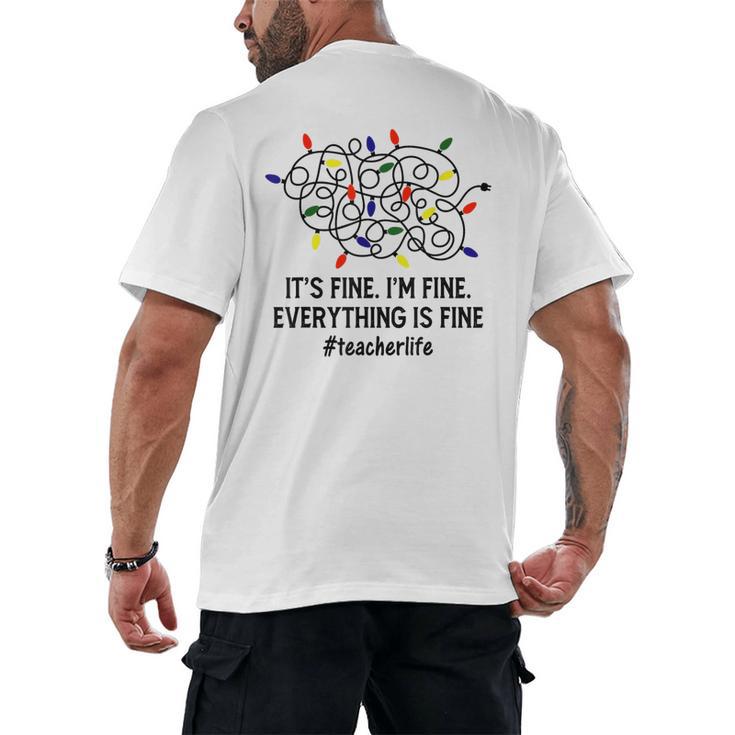 It's Fine I'm Fine Christmas Lights Teacher Xmas Men's Back Print T-Shirt