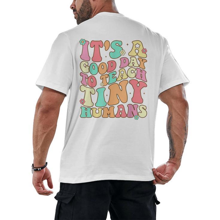 It's A Good Day To Teach Tiny Humans Teacher Teaching Men's Back Print T-Shirt
